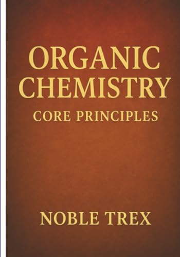 Amazon.com: Principles of Organic Chemistry: 9780128024447